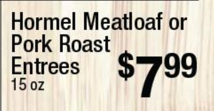 Hormel Meatloaf or Pork Roast Entrees