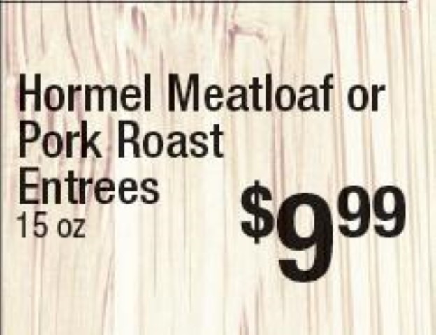 Hormel Meatloaf or Pork Roast Entrees