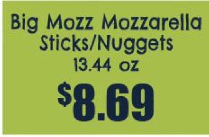 Big Mozz Mozzarella Sticks/Nuggets
