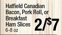 Hatfield Canadian Bacon, Pork Roll or Breakfast Ham Slices